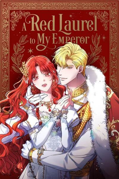 Red Laurel Flowers To My Emperor ดอกลอเรลสีแดงแด่จักรพรรดิของฉัน
